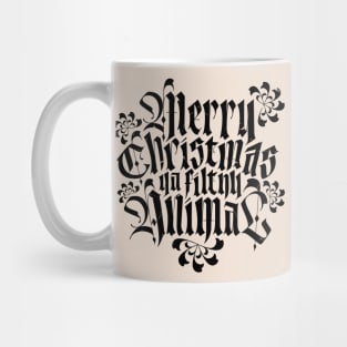 Merry Christmas Ya Filthy Animal Mug